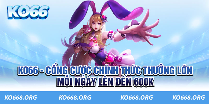 Thiên đường KO66 có sứ mệnh đem lại trải nghiệm tốt nhất